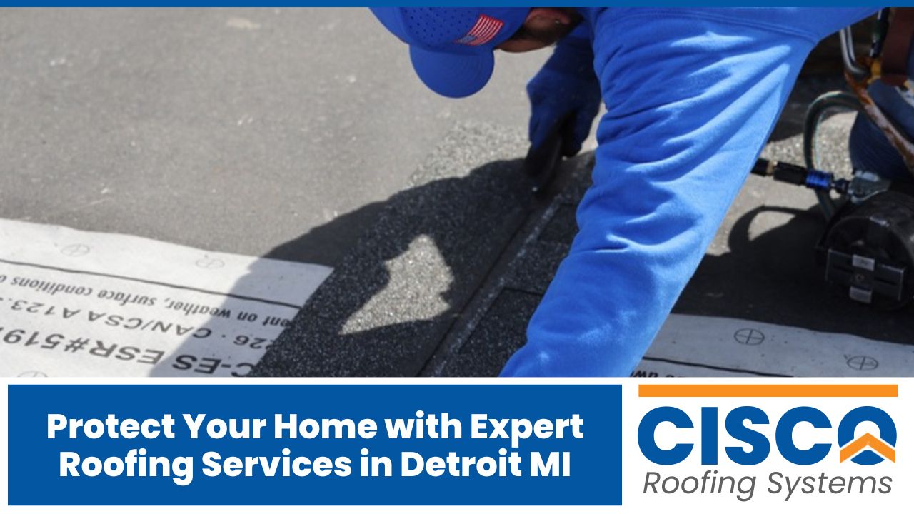 Protect Your Home with Expert Roofing Services in Detroit